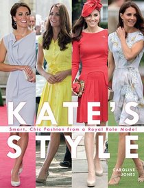 Kate's Style: Smart, Chic Fashion from a Royal Role Model