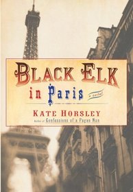 Black Elk in Paris: A Novel