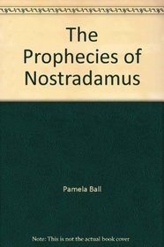 The Prophecies of Nostradamus