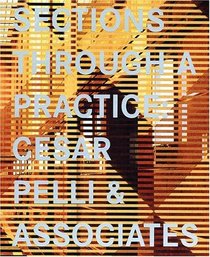 Sections Thru a Practice: Cesar Pelli  Associates