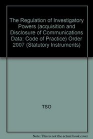 The Regulation of Investigatory Powers (Acquisition and Disclosure of Communications Data: Code of Practice) Order 2007: Statutory Instruments 2197 2007