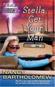 Stella, Get Your Man (Stella Valocchi, Bk 2) (Silhouette Bombshell, No 25)