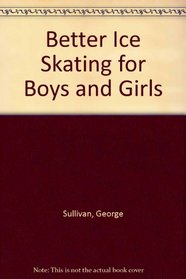 Better Ice Skating for Boys and Girls