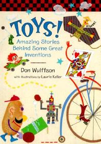 Toys! Amazing Stories Behind Great Inventions