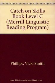 Catch on Skills Book Level C (Merrill Linguistic Reading Program)