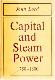 Capital and Steam Power 1750-1800
