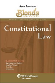 Blond's Law Guides: Constitutional Law (Blond's Law Guides)