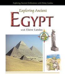 Exploring Ancient Egypt With Elaine Landau (Exploring Ancient Civilizations With Elaine Landau)