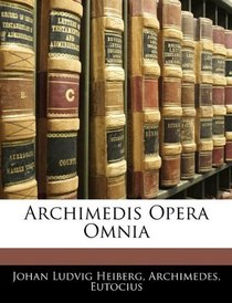 Archimedis Opera Omnia (German Edition)