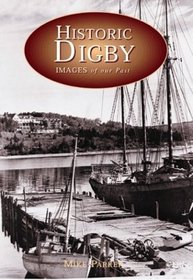Historic Digby (Images of our past)