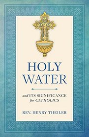 Holy Water and Its Significance for Catholics