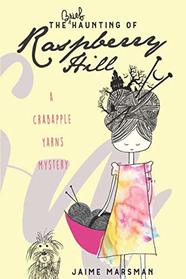 The Brief Haunting of Raspberry Hill (Crabapple Yarns, Bk 2)