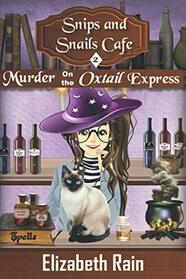 Murder on the Oxtail Express: A Cozy Paranormal Women's Fiction (Snips and Snails Cafe Murder and Mayhem Mysteries)