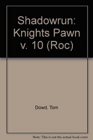 Shadowrun: Knights Pawn v. 10 (Roc)