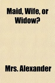 Maid, Wife, or Widow?