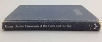 At the Crossroads of the Earth and the Sky: An Andean Cosmology (Latin American Monographs)