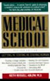 Medical School : Getting In, Staying In, Staying Human