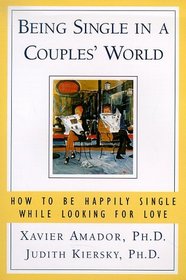 BEING SINGLE IN A COUPLES WORLD : HOW TO BE HAPPILY SINGLE WHILE LOOKING FOR LOVE