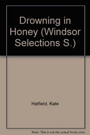 Drowning in Honey (Windsor Selections S)