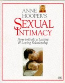 Anne Hoopers Sexual Intimacy How to Buil