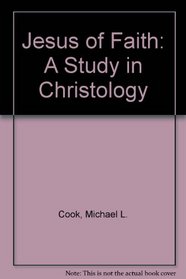 The Jesus of Faith: A Study in Christology (Theological inquiries)