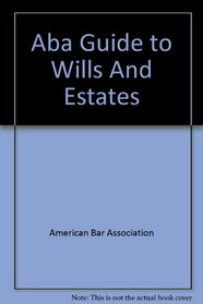 ABA Guide to Wills and Estates