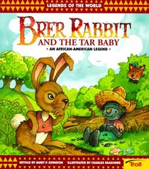 Brer Rabbit and the Tar Baby (Legends of the World)