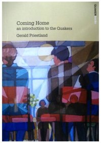 Coming Home: An Introduction to the Quakers
