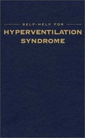 Self-Help for Hyperventilation Syndrome, Third Edition: Recognizing and Correcting Your Breathing Pattern Disorder
