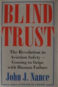 Blind Trust: The Revolution in Aviation Safety - Coming to Grips with Human Failure
