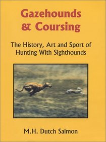 Gazehounds  Coursing - The History, Art and Sport of Hunting With Sighthounds