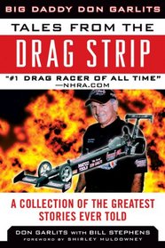 Tales from the Drag Strip: A Collection of the Greatest Stories Ever Told (Tales from the Team)