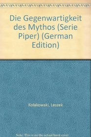Die Gegenwartigkeit des Mythos (Serie Piper) (German Edition)