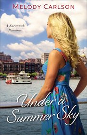 Under a Summer Sky: A Savannah Romance (Follow Your Heart)