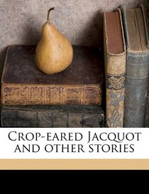 Crop-eared Jacquot and other stories