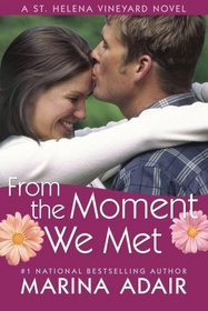 From the Moment We Met (St. Helena Vineyard, Bk 5)