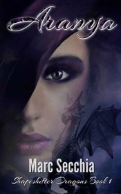 Aranya (Shapeshifter Dragons) (Volume 1)