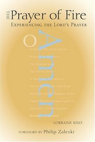 The Prayer of Fire: Experiencing the Lord's Prayer