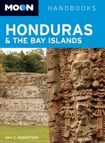 Moon Honduras & the Bay Islands (Moon Handbooks)