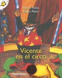 Vicente en el circo/ Vincent at the Circus (Spanish Edition)