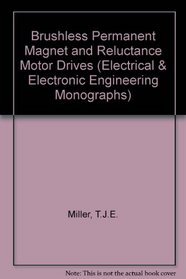 Brushless Permanent-Magnet and Reluctance Motor Drives (Monographs in Electrical and Electronic Engineering)