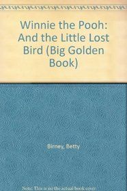 Winnie the Pooh: And the Little Lost Bird (Big Golden Book)