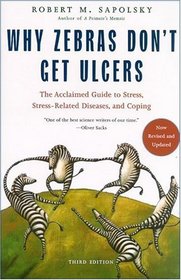 Why Zebras Don't Get Ulcers:  3rd Edition