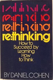 Re, thinking: How to succeed by learning how to think