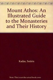 Mount Athos: An Illustrated Guide to the Monasteries and Their History (1981, 1980)