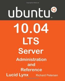 Ubuntu 10.04 LTS Server: Administration and Reference
