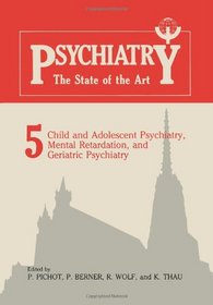 Child and Adolescent Psychiatry, Mental Retardation, and Geriatric Psychiatry (Volume 5)