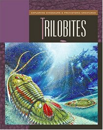 Trilobites (Exploring Dinosaurs & Prehistoric Creatures)