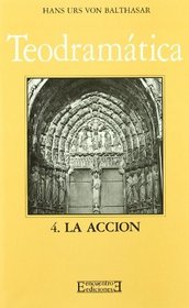 Teodramatica/ Theology Drama: La Accion (Spanish Edition)