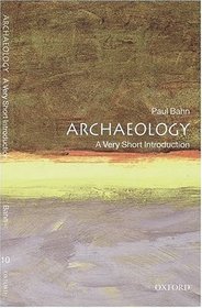 Archaeology: A Very Short Introduction (Very Short Introductions)